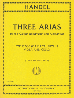 Book cover for Three Arias (Come And Trip It, Ombra Cara, Lusinghe Piu Care) For Oboe (Or Flute), Violin, Viola, And Cello