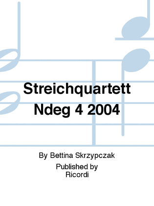 Streichquartett N° 4 2004