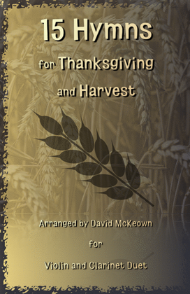 Book cover for 15 Favourite Hymns for Thanksgiving and Harvest for Violin and Clarinet Duet