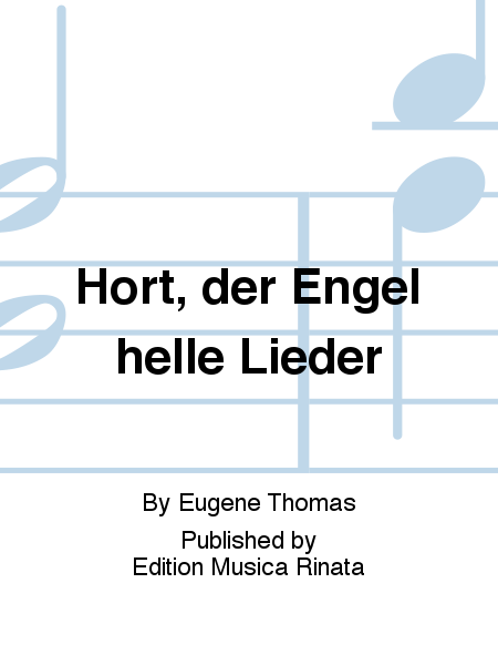 Hort, der Engel helle Lieder