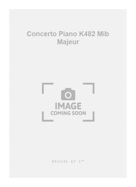 Concerto Piano K482 Mib Majeur
