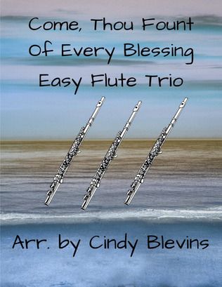 Book cover for Come, Thou Fount of Every Blessing, Easy Flute Trio