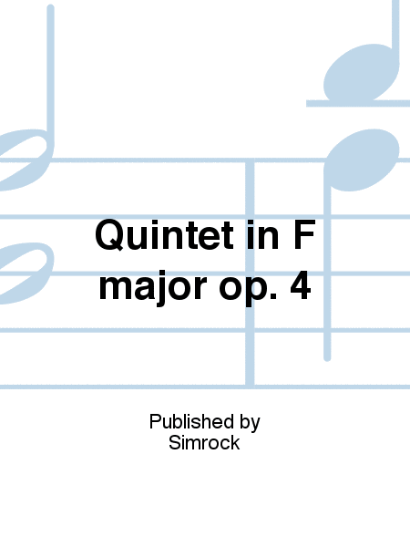 Quintet in F major op. 4