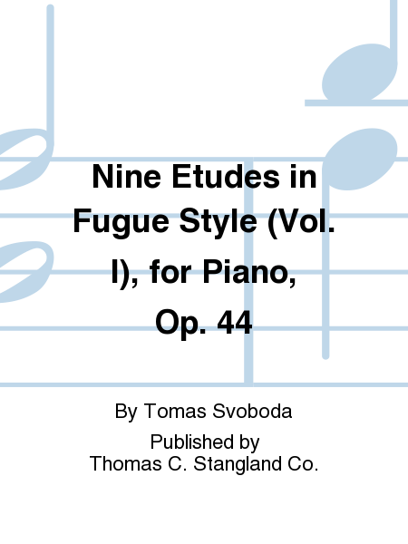 Nine Etudes in Fugue Style (Vol. I), for Piano, Op. 44
