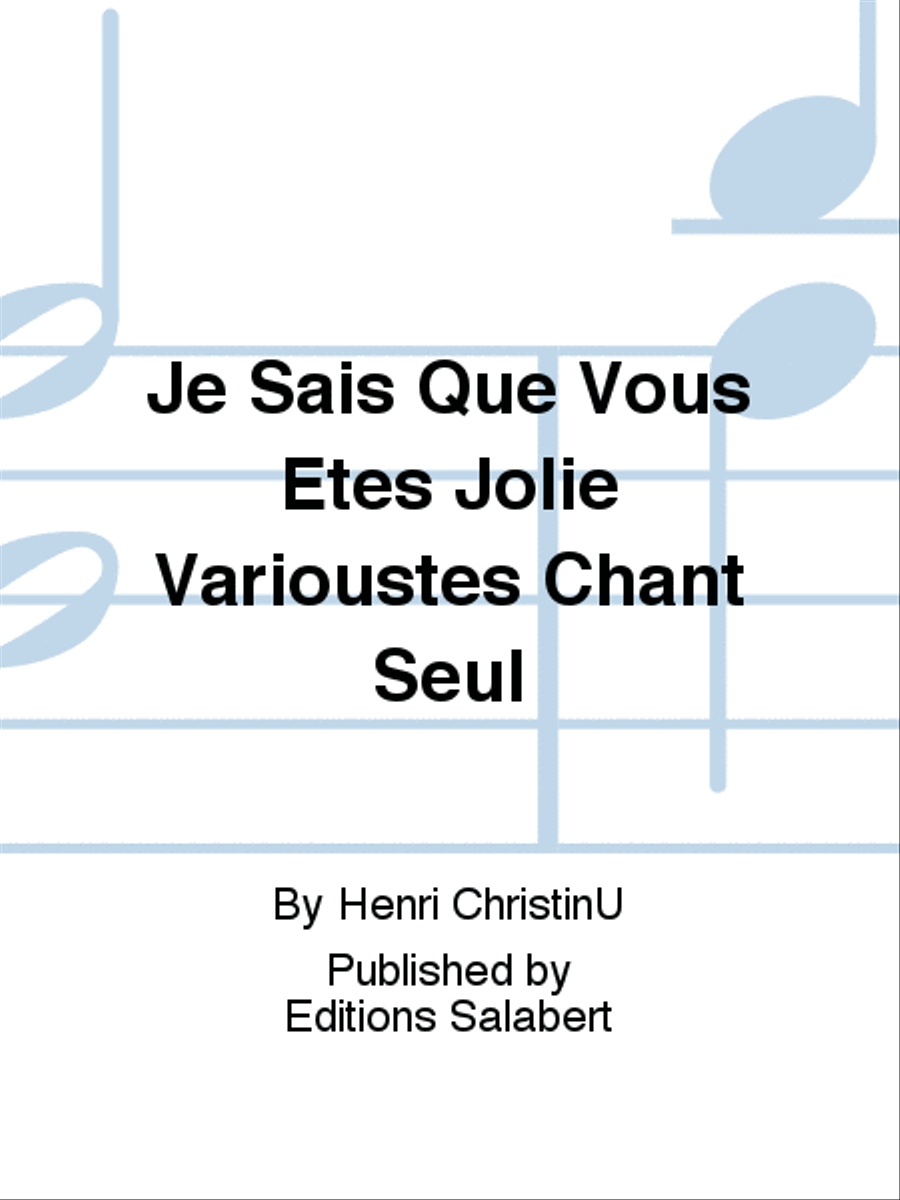 Je Sais Que Vous Etes Jolie Varioustes Chant Seul