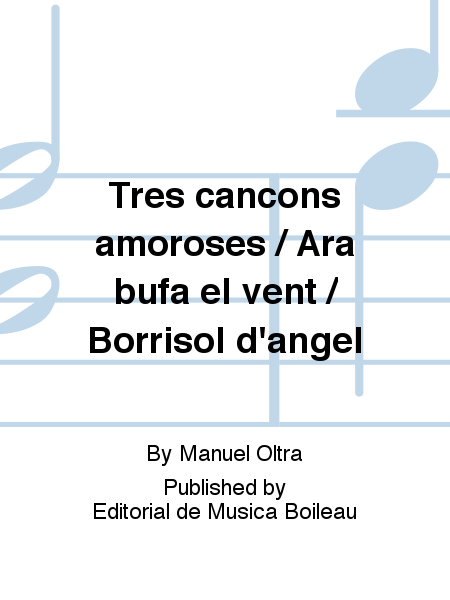 Tres cancons amoroses / Ara bufa el vent / Borrisol d
