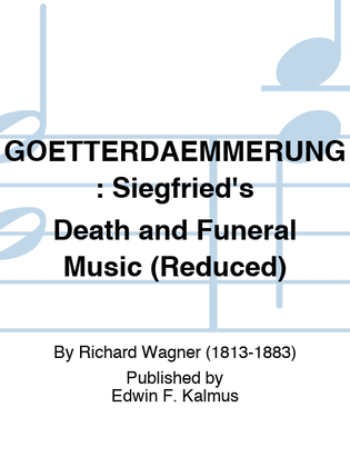 Book cover for GOETTERDAEMMERUNG: Siegfried's Death and Funeral Music (Reduced)