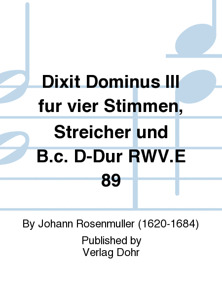 Dixit Dominus III für vier Stimmen, Streicher und B.c. D-Dur RWV.E 89