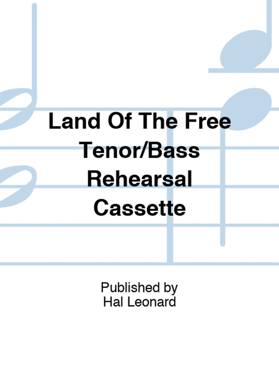 Land Of The Free Tenor/Bass Rehearsal Cassette