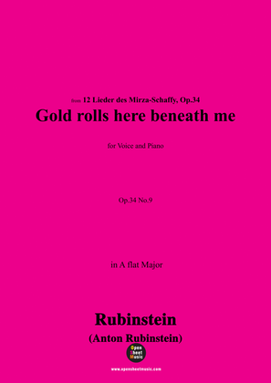 A. Rubinstein-Gelb rollt mir zu Füssen(Gold rolls here beneath me),Op.34 No.9,in A flat Major