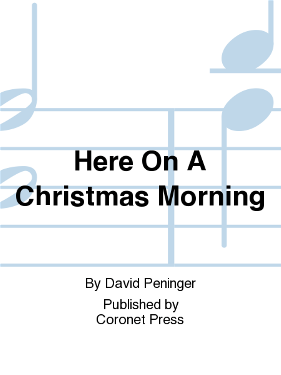 Here on A Christmas Morning Choir scores gallery preview page 1
