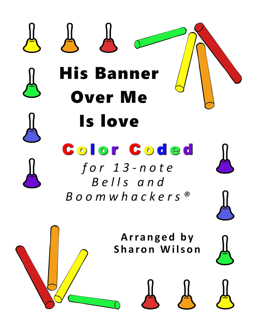 His Banner Over Me Is Love for 13-note Bells and Boomwhackers® (with Color Coded Notes) image number null