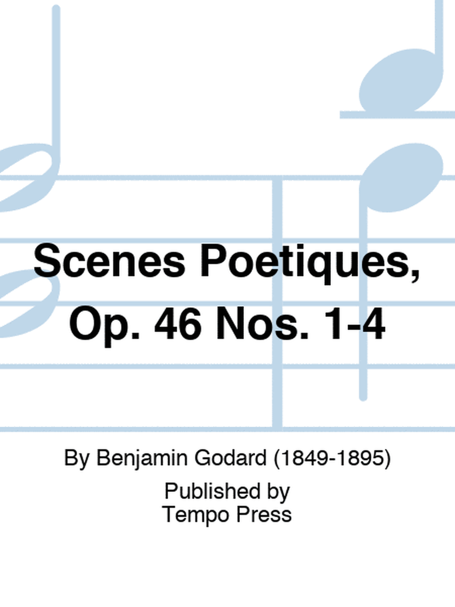 Scenes Poetiques, Op. 46 Nos. 1-4