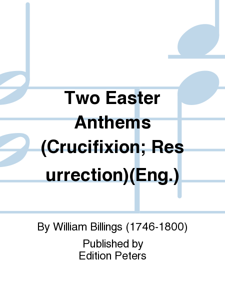 Two Easter Anthems (Crucifixion; Resurrection