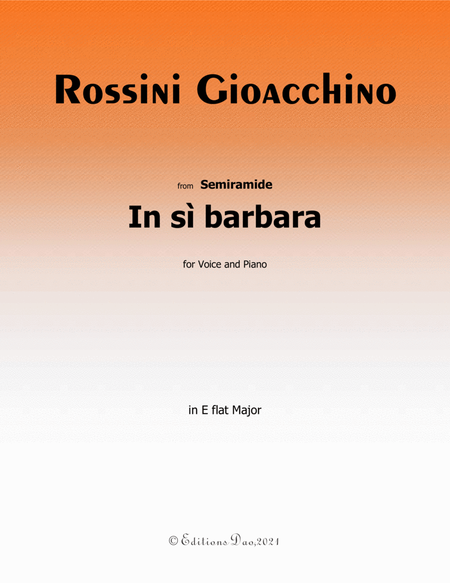 In sì barbara,from 'Semiramide', by Rossini, in E flat Major