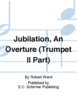 Jubilation, An Overture (Trumpet II Part)
