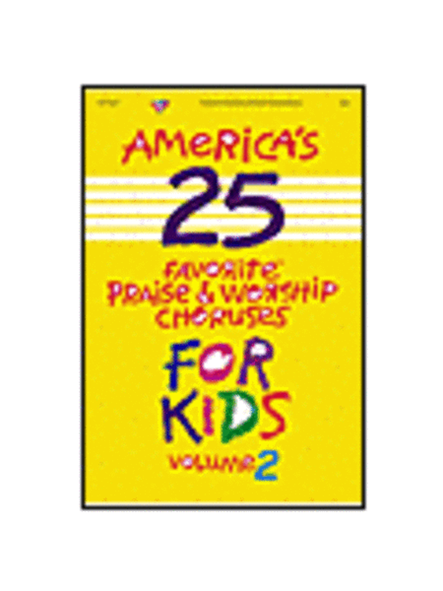 America's 25 Favorite Praise and Worship Choruses For Kids, Vol. 2 (CD Preview Pack)