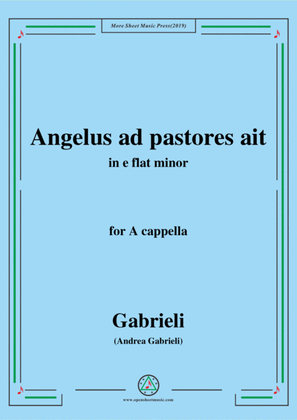 Gabrieli-Angelus ad pastores ait,in e flat minor,for A cappella