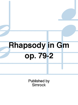 Rhapsody in Gm op. 79-2
