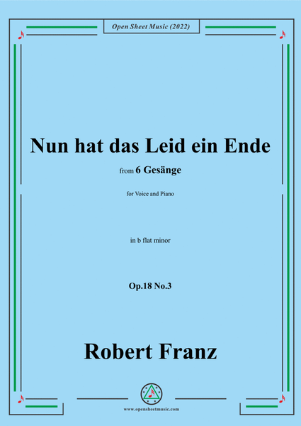 Franz-Nun hat das Leid ein Ende,in b flat minor,Op.18 No.3,for Voice and Piano image number null