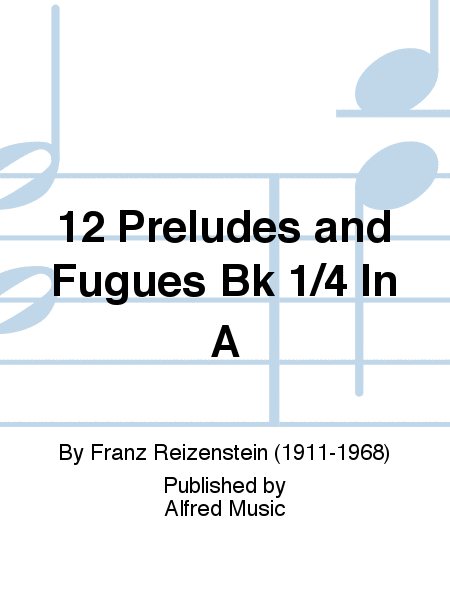 12 Preludes and Fugues Bk 1/4 In A