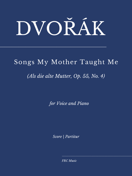 Dvořák: Songs My Mother Taught Me for Voice and Piano image number null