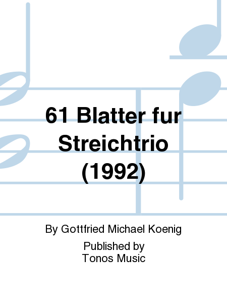 61 Blatter fur Streichtrio (1992)