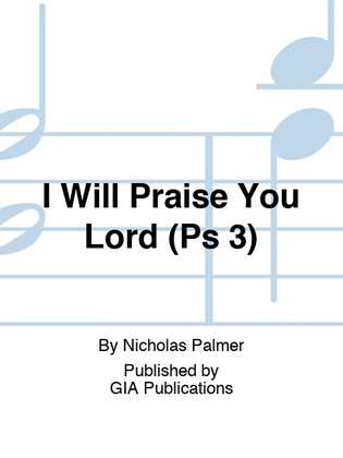 I Will Praise You Lord (Ps 3)
