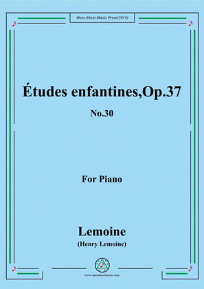 Lemoine-Études enfantines(Etudes) ,Op.37, No.30