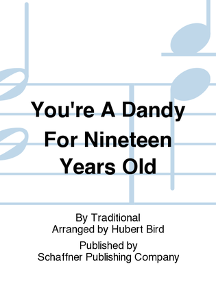 You're A Dandy For Nineteen Years Old