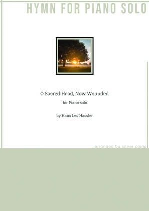 O Sacred Head, Now Wounded (PIANO HYMN)