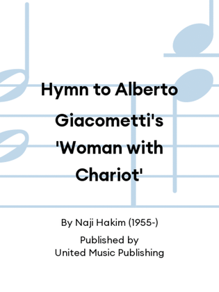 Hymn to Alberto Giacometti's 'Woman with Chariot'
