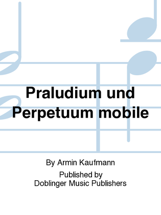 Praludium und Perpetuum mobile