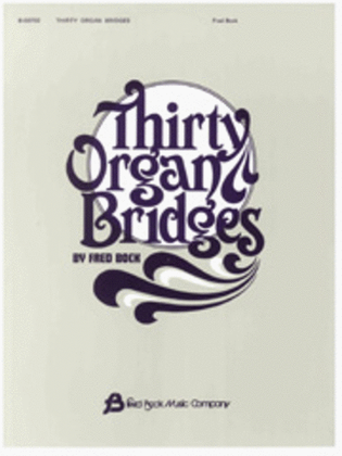 Thirty Organ Bridges