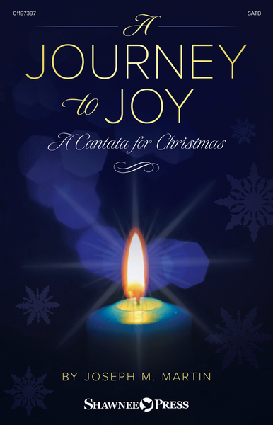 Journey to Joy (A Cantata for Christmas) by Joseph M. Martin Choir - Sheet Music