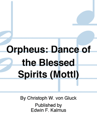 ORFEO ED EURIDICE (ORPHEUS): Dance of the Blessed Spirits (Mottl)