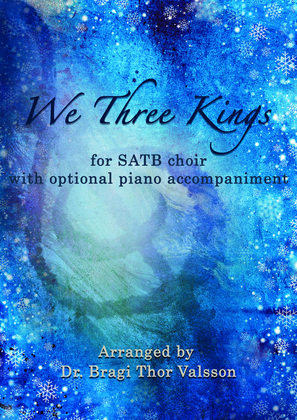 We Three Kings - SATB choir with optional Piano accompaniment