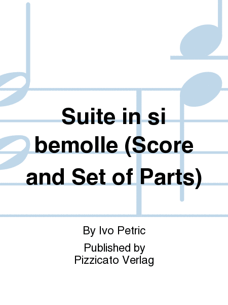 Suite in si bemolle (Score and Set of Parts)