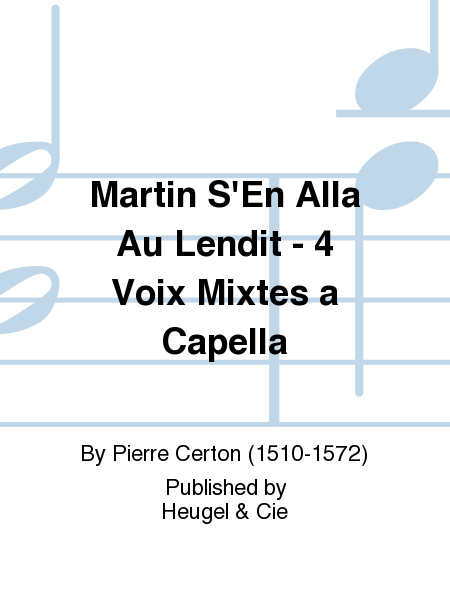 Martin S'En Alla Au Lendit - 4 Voix Mixtes a Capella