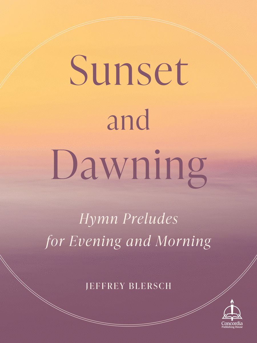 Sunset and Dawning: Hymn Preludes for Evening and Morning Organ scores gallery preview page 1