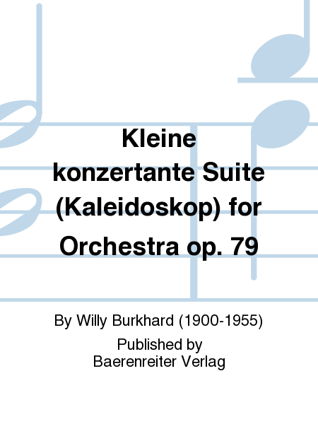 Kleine konzertante Suite (Kaleidoskop) for Orchestra op. 79