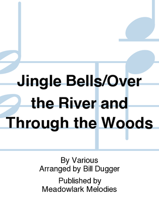 Jingle Bells/Over the River and Through the Woods