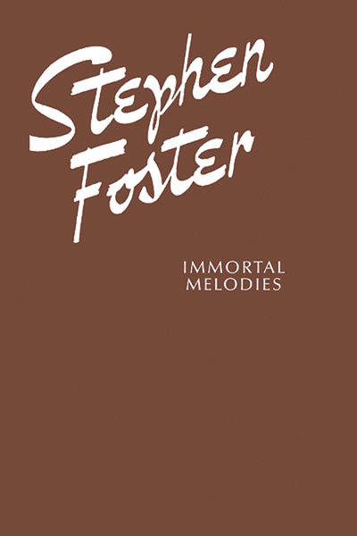 Stephen Foster -- Immortal Melodies