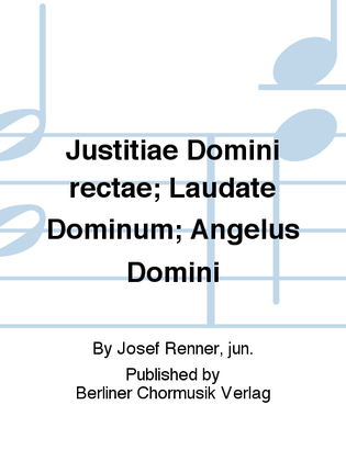 Justitiae Domini rectae; Laudate Dominum; Angelus Domini
