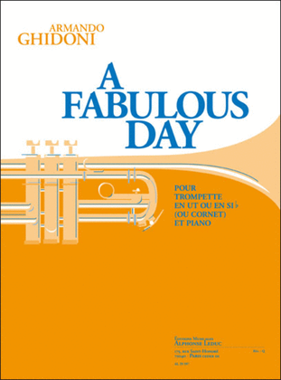Book cover for A Fabulous Day (cycle 1) Pour Trompette En Ut Ou En Si B (ou Cornet) Et Piano