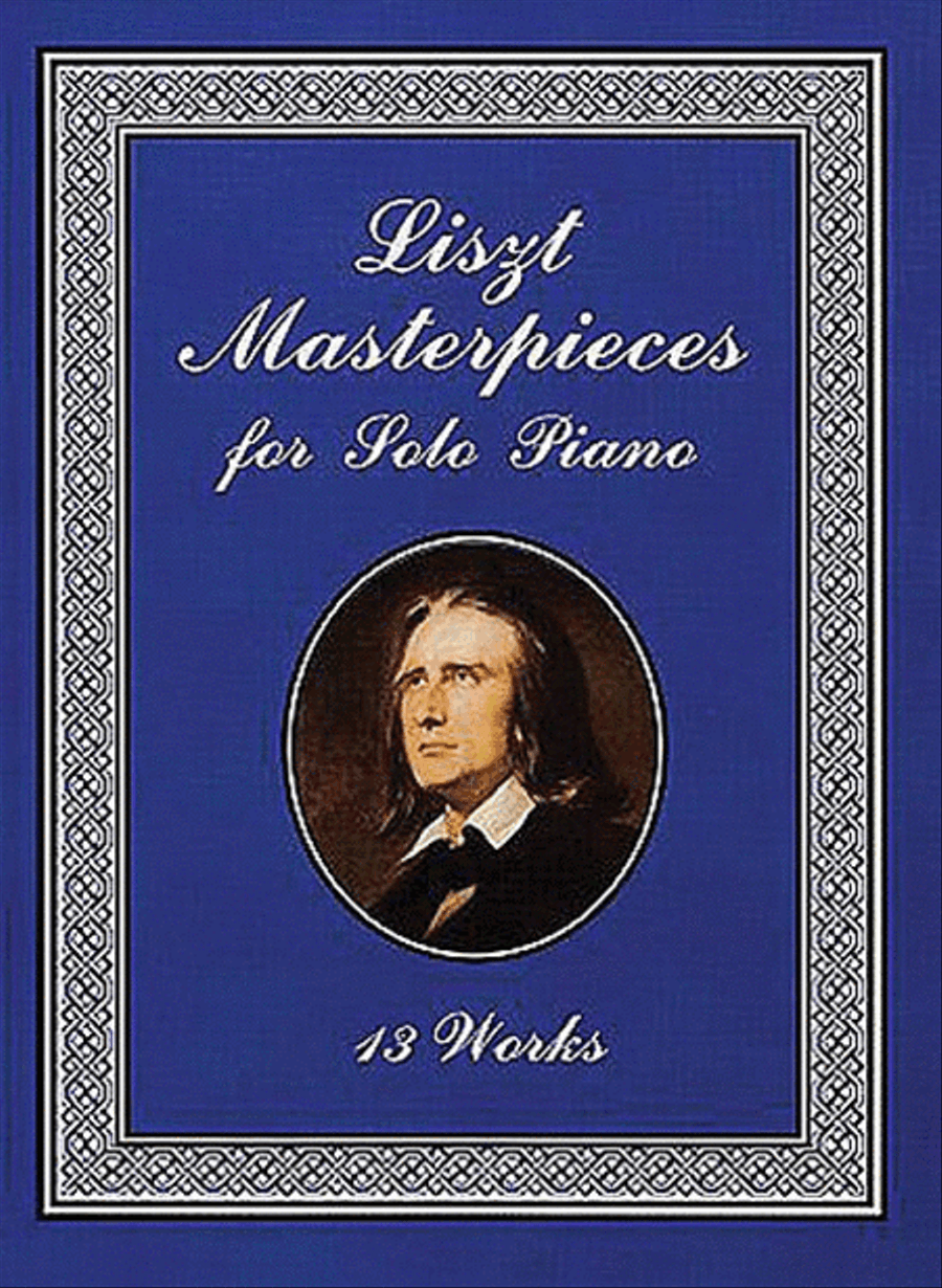 Liszt Masterpieces for Solo Piano -- 13 Works Piano Solo scores gallery preview page 1