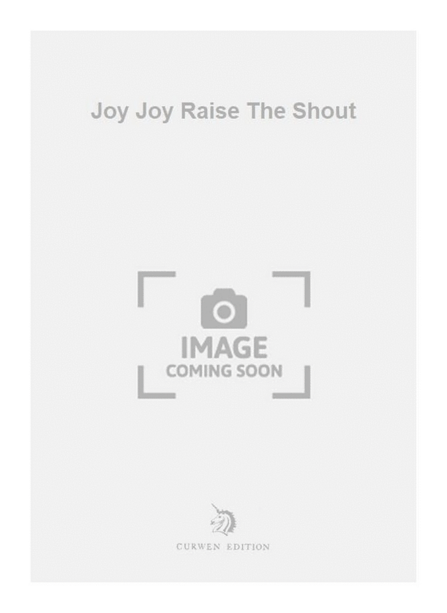 Joy Joy Raise The Shout 4-Part scores gallery preview page 1