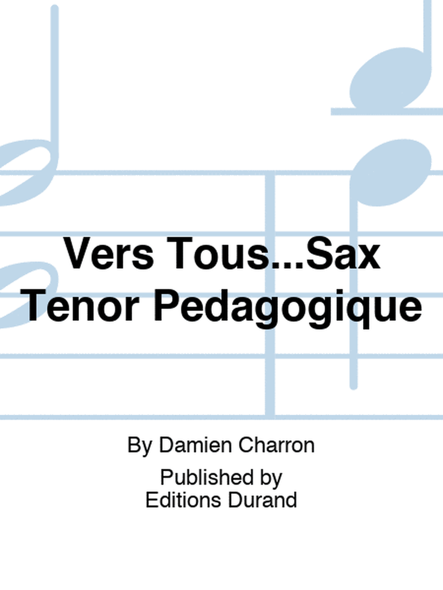 Vers Tous...Sax Tenor Pedagogique