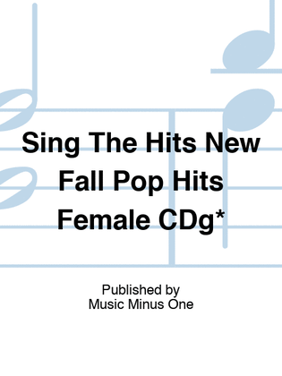 Sing The Hits New Fall Pop Hits Female CDg*