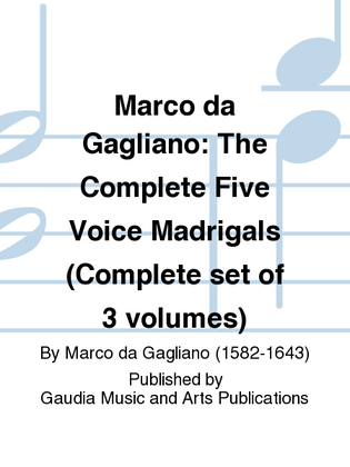 Marco da Gagliano: The Complete Five Voice Madrigals (Complete set of 3 volumes)